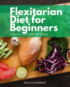 Flexitarian Diet (eBook, ePUB) - Ackerberg, Bruce