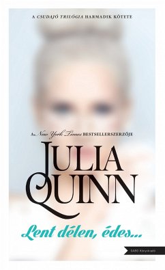 Lent délen, édes… (eBook, ePUB) - Quinn, Julia