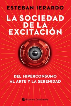 La sociedad de la excitación (eBook, ePUB) - Ierardo, Esteban