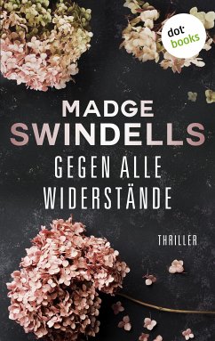 Gegen alle Widerstände (eBook, ePUB) - Swindells, Madge