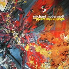 What In The World - Mcdermott,Michael