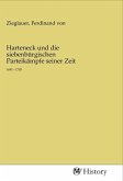 Harteneck und die siebenbürgischen Parteikämpfe seiner Zeit Harteneck und die siebenbürgischen Parteikämpfe seiner Zeit