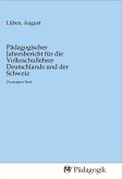 Pädagogischer Jahresbericht für die Volksschullehrer Deutschlands und der Schweiz