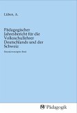 Pädagogischer Jahresbericht für die Volksschullehrer Deutschlands und der Schweiz
