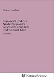 Frankreich und der Niederrhein, oder Geschichte von Stadt und Kurstaat Köln