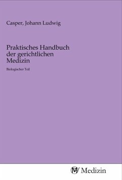 Praktisches Handbuch der gerichtlichen Medizin