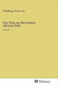 Der Weg zur Revolution 1914 bis 1918