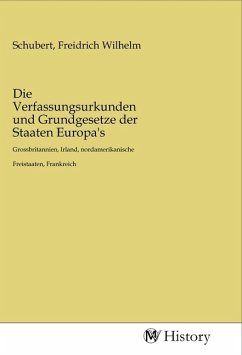 Die Verfassungsurkunden und Grundgesetze der Staaten Europa's