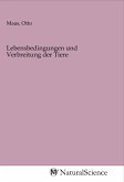 Lebensbedingungen und Verbreitung der Tiere