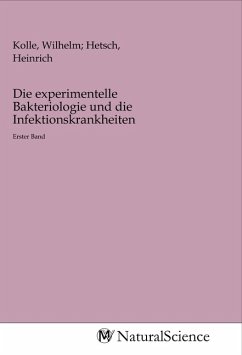 Die experimentelle Bakteriologie und die Infektionskrankheiten