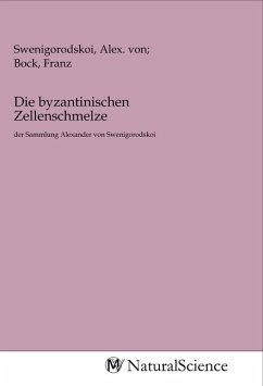 Die byzantinischen Zellenschmelze