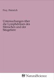 Untersuchungen über die Lymphdrüsen des Menschen und der Säugetiere