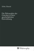 Die Philosophie der Griechen in ihrer geschichtlichen Entwicklung