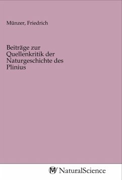 Beiträge zur Quellenkritik der Naturgeschichte des Plinius