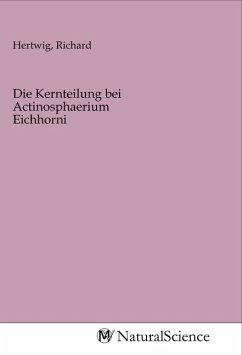 Die Kernteilung bei Actinosphaerium Eichhorni