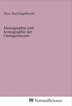 Monographie und Iconographie der Oedogoniaceen