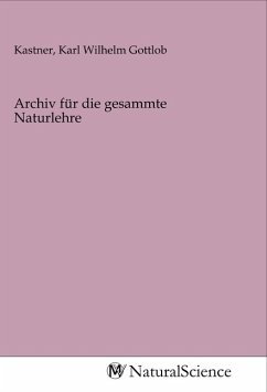 Archiv für die gesammte Naturlehre