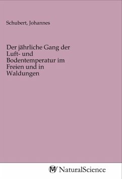 Cover Der jährliche Gang der Luft- und Bodentemperatur im Freien und in Waldungen