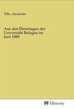 Aus den Ehrentagen der Universität Bologna im Juni 1888