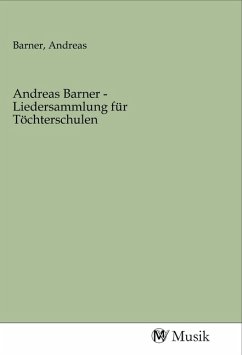 Andreas Barner - Liedersammlung für Töchterschulen