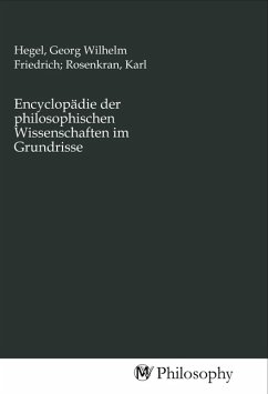 Encyclopädie der philosophischen Wissenschaften im Grundrisse