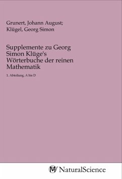 Supplemente zu Georg Simon Klüge's Wörterbuche der reinen Mathematik