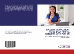 SPEECH ENHANCEMENT USING DEEP NEURAL NETWORK WITH PYTHON