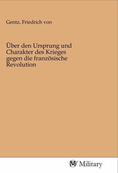 Über den Ursprung und Charakter des Krieges gegen die französische Revolution