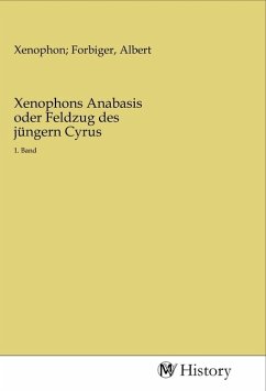 Xenophons Anabasis oder Feldzug des jüngern Cyrus