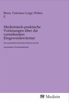 Medizinisch-praktische Vorlesungen über die vornehmsten Eingeweidewürmer