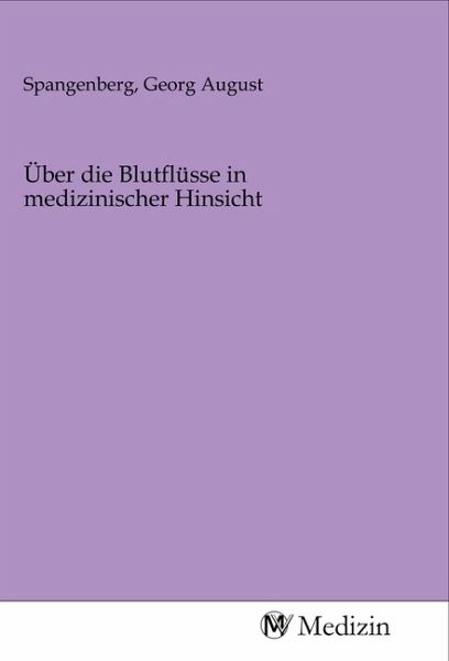 Über die Blutflüsse in medizinischer Hinsicht Über die Blutflüsse in medizinischer Hinsicht