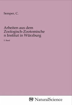 Arbeiten aus dem Zoologisch-Zootomischen Institut in Würzburg