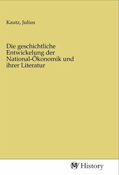 Cover Die geschichtliche Entwickelung der National-Ökonomik und ihrer Literatur