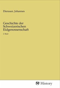 Geschichte der Schweizerischen Eidgenossenschaft