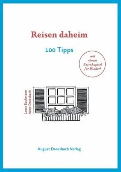 Reisen daheim - Dreesbach, Anne;Bachmann, Laura