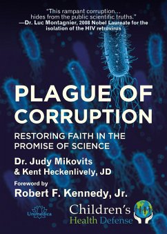 Plague of Corruption - Mikovits, Judy;Heckenlively, Kent;Kennedy jr,, Robert F.