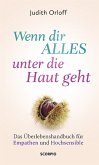 Wenn dir alles unter die Haut geht
