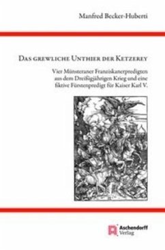 DAS GREWLICHE UNTHIER DER KETZEREY - Becker-Huberti, Manfred