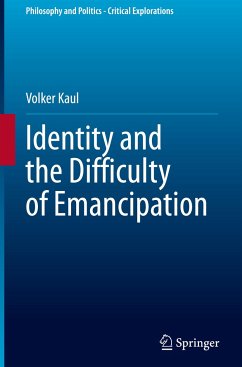 Identity and the Difficulty of Emancipation - Kaul, Volker