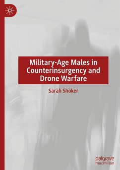 Military-Age Males in Counterinsurgency and Drone Warfare - Shoker, Sarah