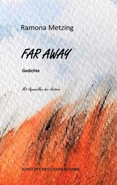 Far Away. Gedichte - Metzing, Ramona