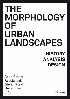 The Morphology of Urban Landscapes - Bideau, André;Blain, Catherine;Ghorayeb, Marlène