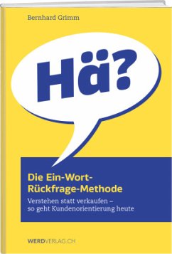 Die Ein-Wort-Rückfrage-Methode - Grimm, Bernhard