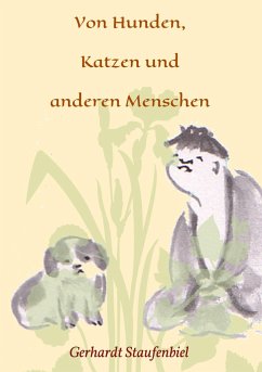 Von Hunden, Katzen und anderen Menschen - Staufenbiel, Gerhardt