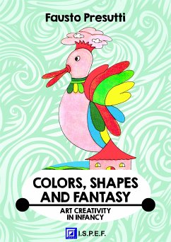 Colors, Shapes and Fantasy (fixed-layout eBook, ePUB) - Presutti, Fausto