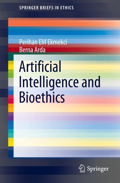 Artificial Intelligence and Bioethics - Ekmekci, Perihan Elif;Arda, Berna