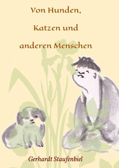 Von Hunden, Katzen und anderen Menschen - Staufenbiel, Gerhardt