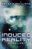INDUCED REALITY - A New Life (eBook, ePUB)