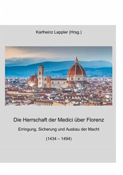 Die Herrschaft der Medici über Florenz (eBook, ePUB)