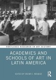 Academies and Schools of Art in Latin America (eBook, ePUB)
